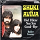 Shuki Und Aviva - Did I Hear You Say Good-Bye